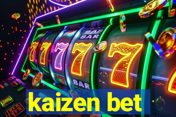 kaizen bet